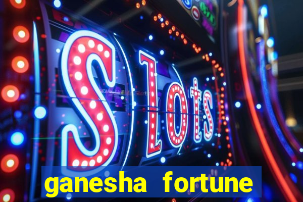 ganesha fortune minutos pagantes